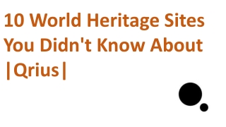 10 World Heritage Sites You Didn't Know About Qrius