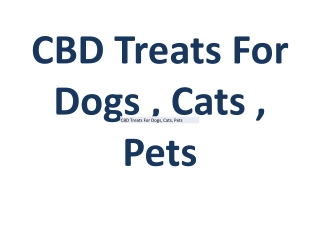 CBD Treats For Dogs , Cats , Pets
