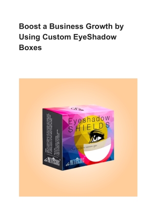 Boost a Business Growth by Using Custom EyeShadow Boxes