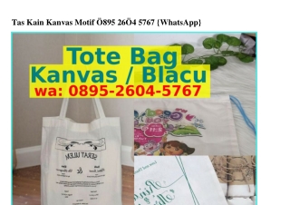 Tas Kain Kanvas Motif ౦895-2Ϭ౦ㄐ-5ᜪϬᜪ(whatsApp)