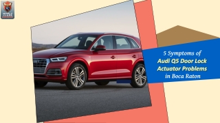 5 Symptoms of Audi Q5 Door Lock Actuator Problems in Boca Raton