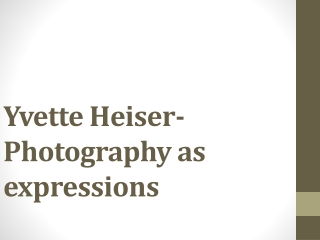 Yvette Heiser- Photography as expressions