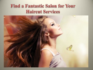 Find a Fantastic Salon for Your Haircut Services