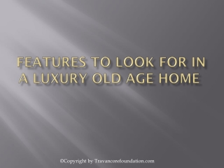 Features To Look For In A Luxury Old Age Home