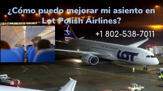¿Cómo puedo mejorar mi asiento en Lot Polish Airlines?