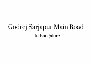 Godrej Sarjapur Main Road In Bangalore - Brochure