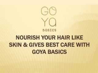 Nourish Your Hair Like Skin & Gives Best Care With Goya Basics