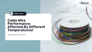 Cable Wire Performance Affected By Different Temperatures!