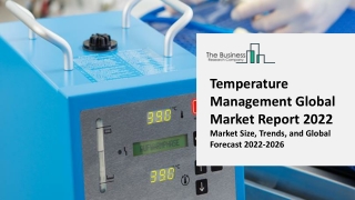 Temperature Management Global Market By Product, By End User, Size, Share, Trend Analysis and Regional Forecast 2031