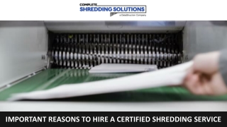 Important Reasons To Hire a Certified Shredding Service