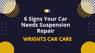 6 Signs Your Car Needs Suspension Repair