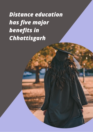 Distance education has five major benefits in Chhattisgarh