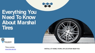 Everything You Need To Know About Marshal Tires