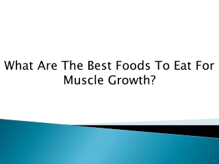 What Are The Best Foods To Eat For Muscle Growth?