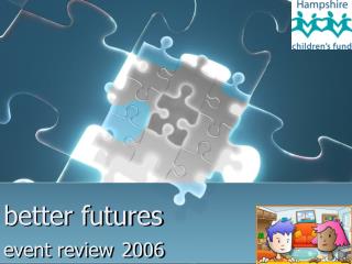 better futures event review 2006