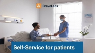 How self service improves  patient experiences| BraveLabs