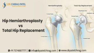 Hip Hemiarthroplasty vs Total Hip Replacement Indications