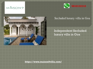 Independent Secluded luxury villa in Goa