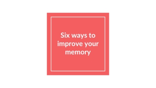 Six ways to improve your memory