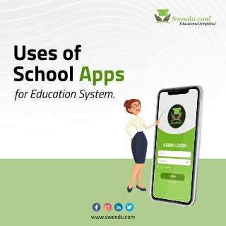 Uses of school apps for education system sweedu school erp software