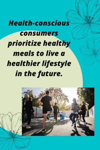 Health-conscious consumers prioritize healthy meals to live a healthier lifestyle in the future. Mohit Bansal Chandigarh