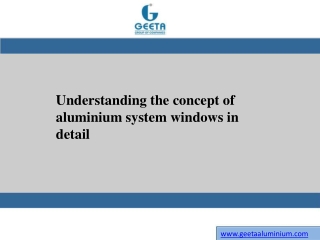 Understanding the concept of aluminium system windows in detail