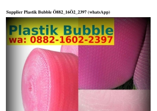 Supplier Plastik Bubble Ô882•1ϬÔ2•2ᣮᑫ7(whatsApp)