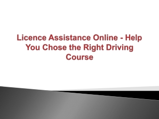 Licence Assistance Online - Help You Chose the Right Driving Course