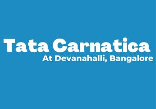 TATA Carnatica Devanahalli Bangalore - Designed With Love And Care