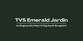 TVS Emerald Jardin at Singasandra Near E City South Bangalore - Brochure