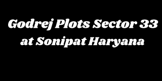 Godrej Plots Sector 33 Sonipat Haryana - Brochure