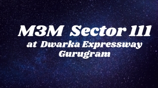 M3M Sector 111 Dwarka Expressway Gurugram - Brochure