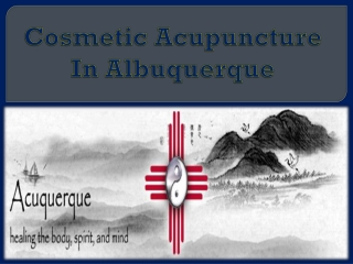 Cosmetic Acupuncture In Albuquerque