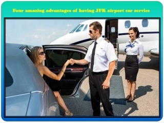 Four amazing advantages of having JFK airport car service