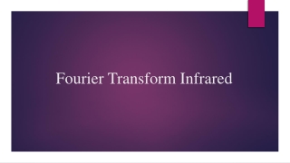 Fourier Transform Infrared