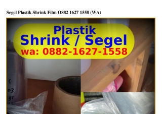 Segel Plastik Shrink Film Ô88ᒿ–I6ᒿ7–I558{WA}