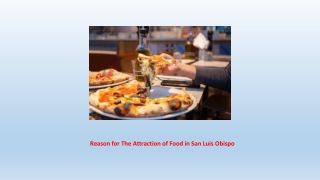 Reason for The Attraction of Food in San Luis Obispo