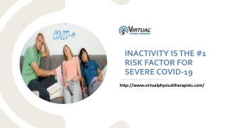 INACTIVITY IS THE #1 RISK FACTOR FOR SEVERE COVID-19