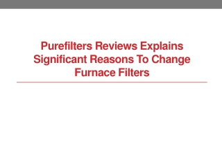 PureFilters Reviews Explains Significant Reasons to Change Furnace Filters