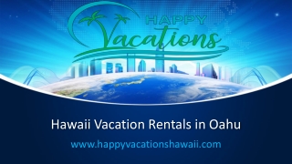 Hawaii Vacation Rentals in Oahu - www.happyvacationshawaii.com