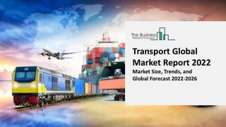 Transport Global Market Industry Trends, Share, Size, Growth, Opportunity and Forecast 2022-2031