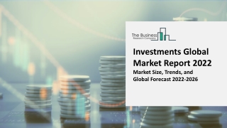 Investments Market 2022 Report Predictions By Global Industry Trends, Growth
