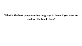 What is the best programming language to learn if you want to work on the blockchain_