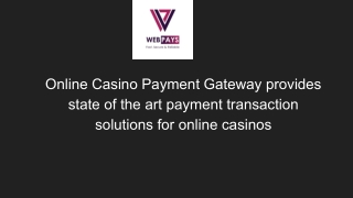 Online Casino Payment Gateway provides state of the art payment