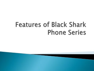 Features of Black Shark Phone Series