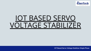 IOT Based Servo Voltage Stabilizer - Enertech