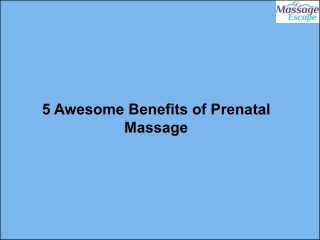 5 Awesome Benefits of Prenatal Massage