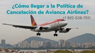 ¿Cómo llegar a la Política de Cancelación de Avianca Airlines?