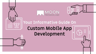 Your Informative Guide On Custom Mobile App Development