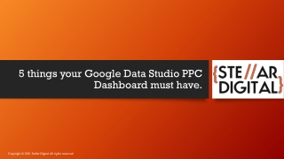 5 things your Google Data Studio PPC Dashboard must have.